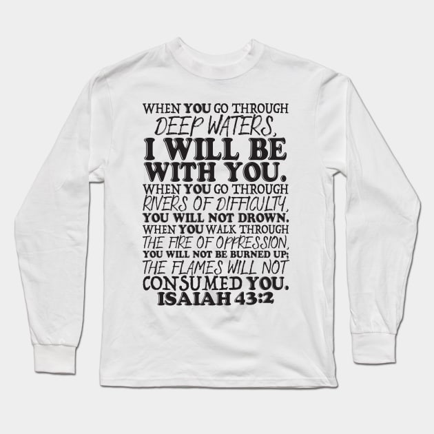 Isaiah 43:2 Long Sleeve T-Shirt by Plushism